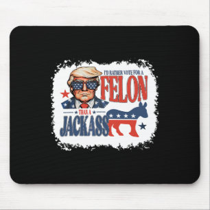 Stimmen Sie lieber für Felon als für einen Jack Fu Mousepad