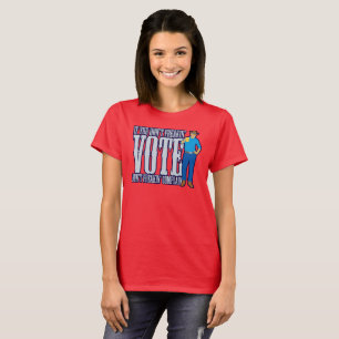 STIMMEN Sie nicht beschweren sich T-Shirt