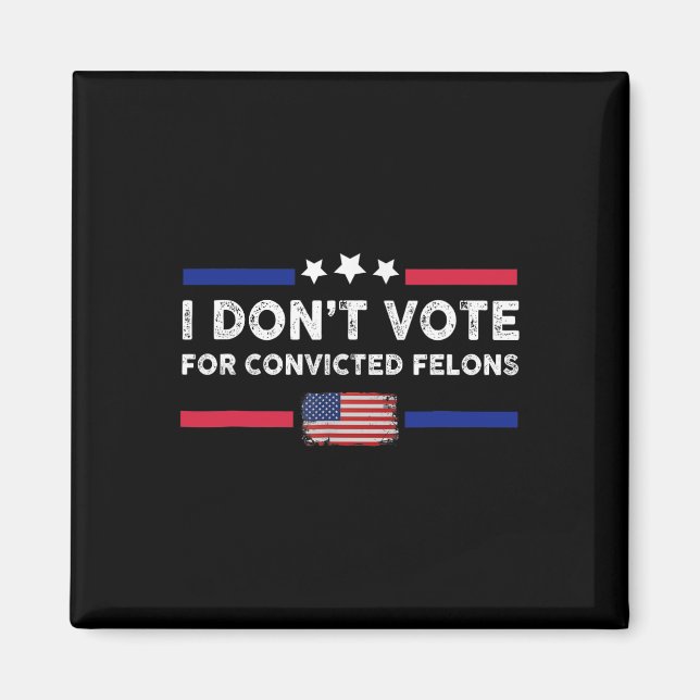 Stimmen Sie nicht für verurteilte Felonen-Anti-Tru Magnet (Vorne)