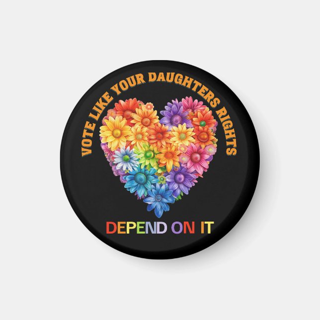 Stimmen Sie, wie die Rechte Ihrer Tochter davon ab Magnet (Vorne)