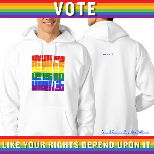 Stimmen Sie, wie Ihre LGBTQ-Rechte davon abhängen Hoodie (Von Creator hochgeladen)