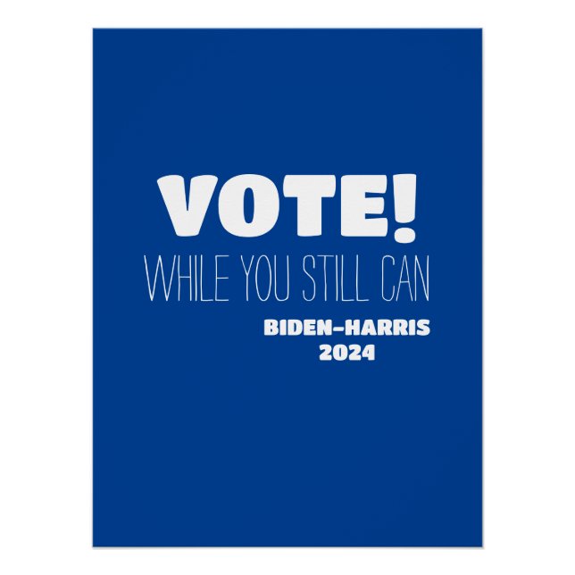 STIMMEN! Während Sie noch Biden-Harris 2024 Poster (Vorderseite)