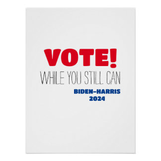 STIMMEN! Während Sie noch Biden-Harris 2024 Poster