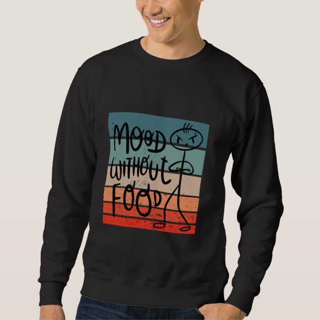 Stimmung ohne Essensbügel hungrig lustige Spaß Hun Sweatshirt (Vorderseite)