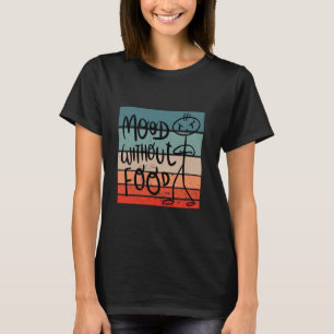 Stimmung ohne Essensbügel hungrig lustige Spaß Hun T-Shirt
