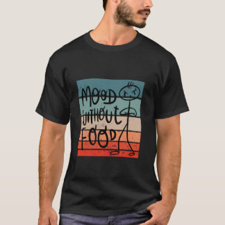 Stimmung ohne Essensbügel hungrig lustige Spaß Hun T-Shirt