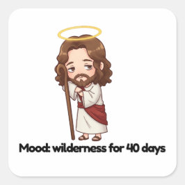 Stimmung: Wildheit für 40 Tage - Jesus reagiert Quadratischer Aufkleber