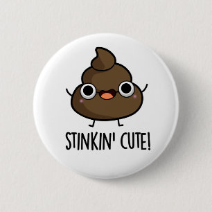 Stinkin Niedlich Funny Poo Pun Button