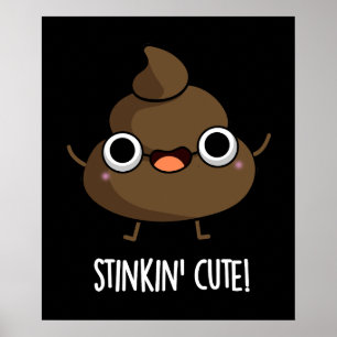 Stinkin Niedlich Funny Poo Pun Dark BG Poster