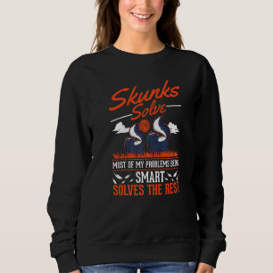 Stinktiere lösen die meisten meiner Probleme Stink Sweatshirt