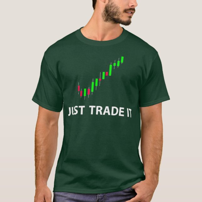 Stock  FX Trading Tees  JUST TRADE IT Funny (Vorderseite)