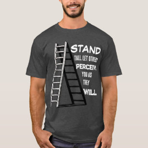 Stoisches Zitat Steh Tall Leiter Dunkles Grafik T- T-Shirt