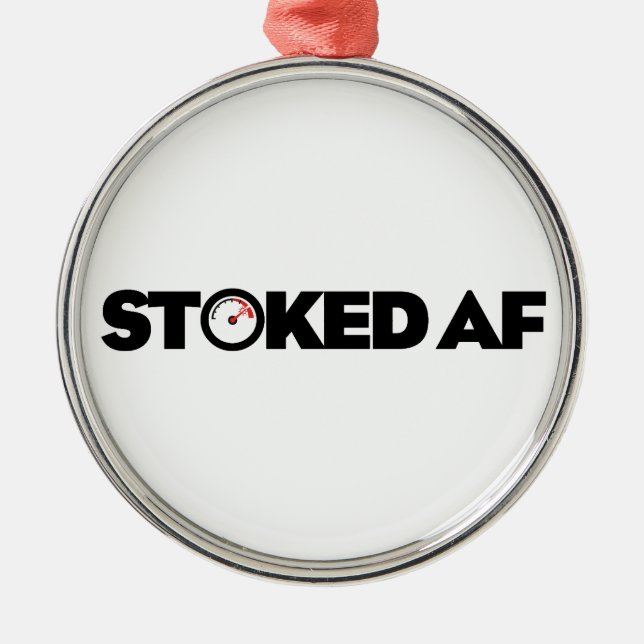 Stoked AF Ornament Aus Metall (Vorne)
