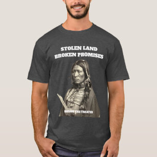 Stolen Land Broken verspricht Indianeramerikaner T-Shirt