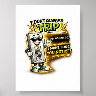 Stolpere nicht immer, wenn ich es tue, stelle ich poster