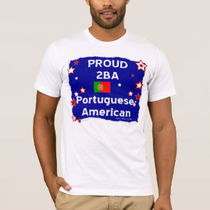 Stolz 2B Ein Portugiesisch-Amerikanisch - Shirt