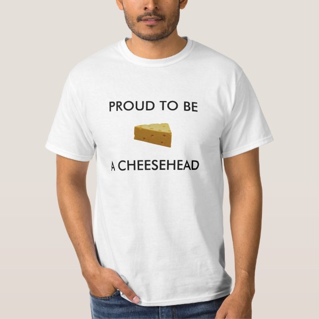STOLZ, A CHEESEHEAD ZU SEIN T-Shirt (Vorderseite)