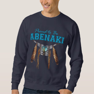 Stolz, Abenaki zu sein Sweatshirt