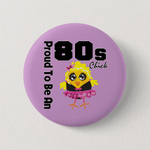 Stolz als 80er Chick Button