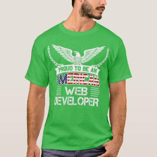 Stolz als amerikanischer Web-Entwickler T-Shirt