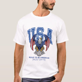 Stolz, amerikanisch zu sein (in den meisten Tagen) T-Shirt
