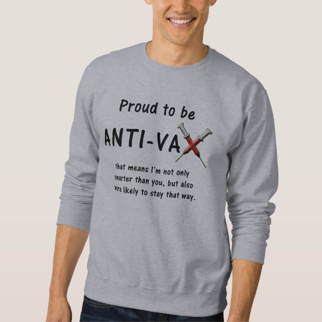 Stolz, Anti-vaxx zu sein! Antivaccin Sweatshirt (Vorderseite)