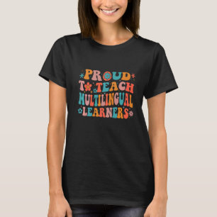 Stolz auf die Schulung mehrsprachiger Lerner Lehre T-Shirt