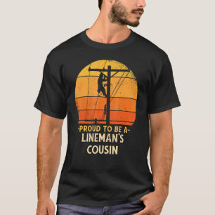 Stolz auf Lineman Cousin Electric Cable Electric T-Shirt