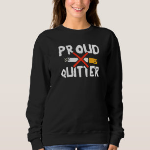 Stolz aufhören zu rauchen und Rauchen bekämpfen Sweatshirt