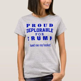 Stolz beklagenswert für Trump #basketofplorables T-Shirt
