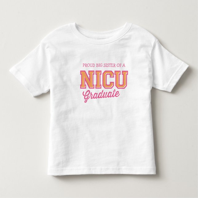 Stolz Big Sister eines NICU Graduate T - Shirt (Vorderseite)