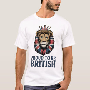 Stolz, Britisch zu Sein T-Shirt