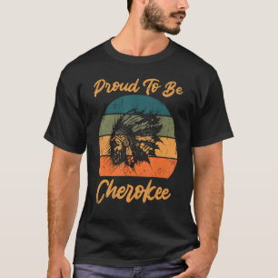 Stolz, Cherokee-Indianer zu sein T-Shirt