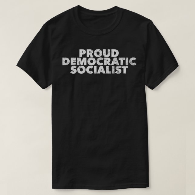 Stolz demokratischer Sozialist Funny Anti Trump Re T-Shirt (Design vorne)