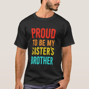 Stolz, der Bruder meiner Schwester zu sein Älterer T-Shirt