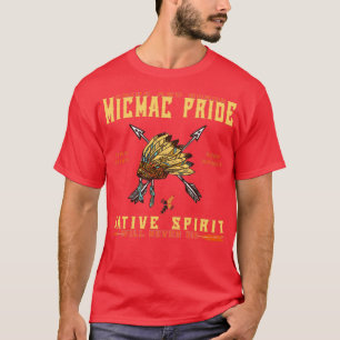 Stolz des amerikanischen Micmac-Indiens  T-Shirt