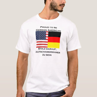 Stolz, deutscher Amerikaner zu sein T-Shirt