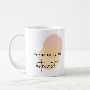 Stolz, ein Introvertierte zu sein! Kaffeetasse
