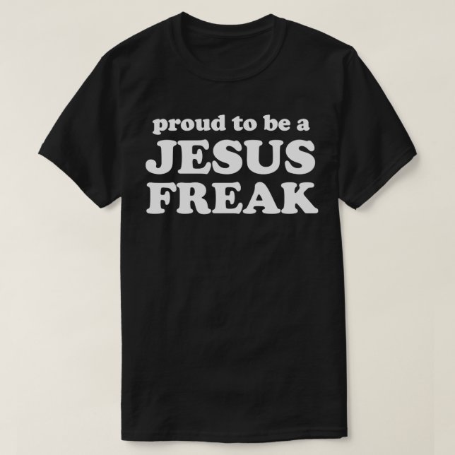 Stolz, ein Jesus Freak zu sein T-Shirt (Design vorne)