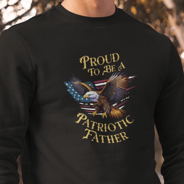 Stolz, ein Patriotikvater zu sein Sweatshirt (Von Creator hochgeladen)