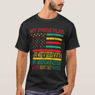 Stolz Flagge Juneteenth ist mein Unabhängigkeitsta T-Shirt