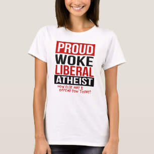 Stolz Geweckt liberaler Atheist - Wie sonst darf i T-Shirt