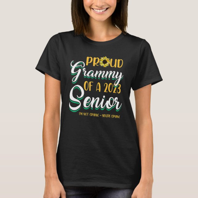 Stolz Grammy von einem 2023 Senior ich nicht weine T-Shirt (Vorderseite)