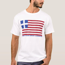 STOLZ, GRIECHISCHER AMERIKANER ZU SEIN! T-Shirt