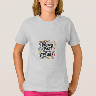 Stolz in der Vergangenheit, versprechen zukünftige T-Shirt