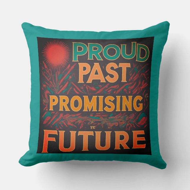 Stolz in der Vergangenheit versprochene Zukunft Kissen (Vorderseite)