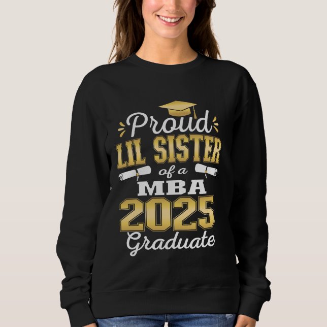Stolz kleine Schwester der Klasse 2025 MBA-Absolve Sweatshirt (Vorderseite)