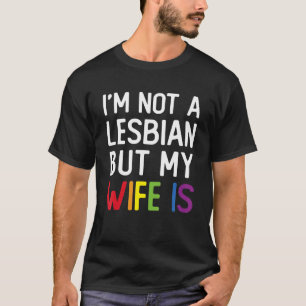 Stolz LGBT Trans Ich bin keine Lesbe, aber meine F T-Shirt