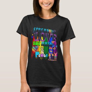 Stolz Liebe verbreiten, nicht Hass T-Shirt