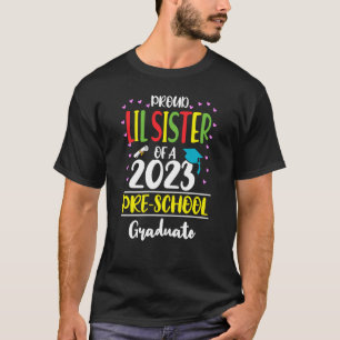 Stolz Lil Sister of a Class of 2023 Preschool Grad T-Shirt